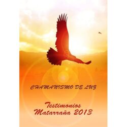 Revista chamanismo de luz Matarraña 2013, testimonios